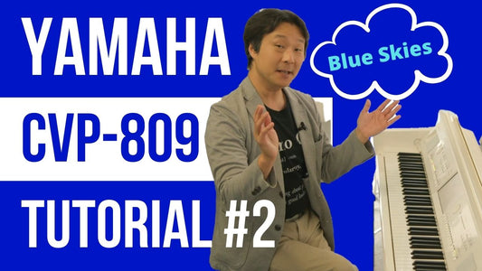 Yamaha CVP-809 Tutorial #2: Blue Skies