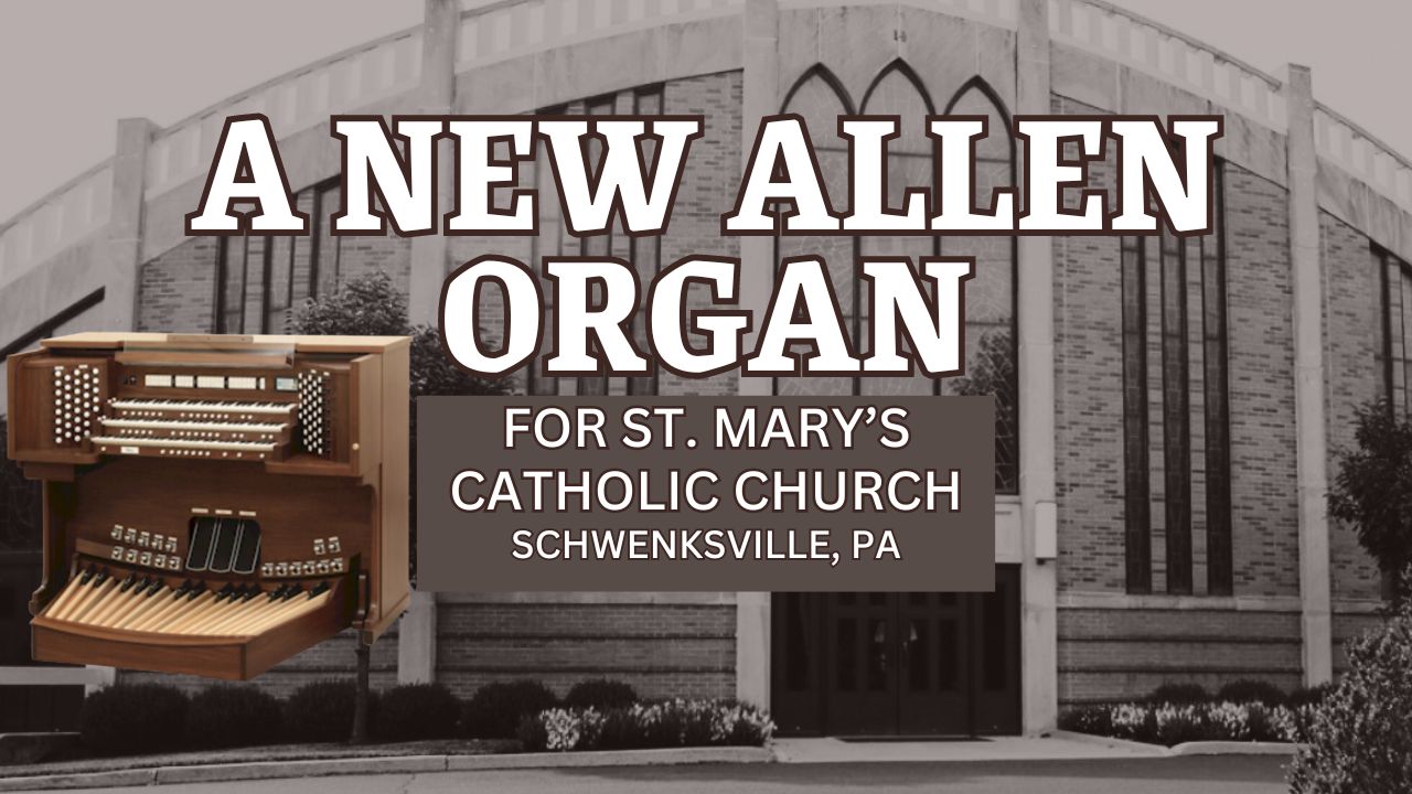 New Allen Organ for St. Mary's Catholic Church