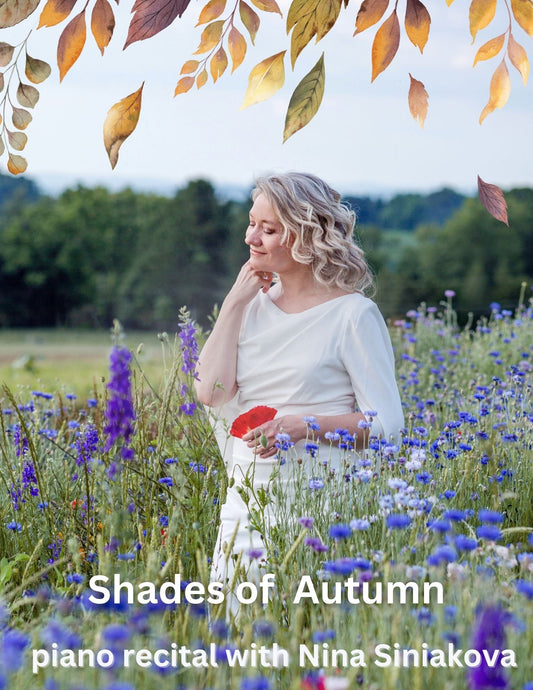 Shades of Autumn with pianist Nina Siniakova